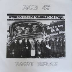 Mob 47 : Racist Regime Mob 47 : Racist Regime